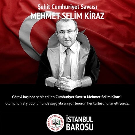 Şehit Cumhuriyet Savcısı Mehmet Selim Kiraz’ı Saygıyla Anıyoruz