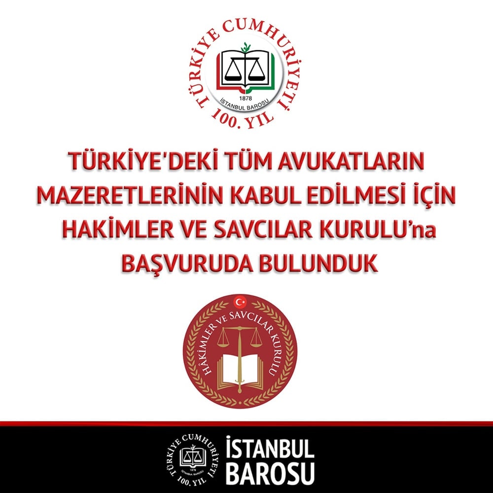 Türkiye'deki Tüm Avukatların Mazeretlerinin Kabul Edilmesi İçin Hakimler ve Savcılar Yüksek Kuruluna Başvuruda Bulunduk