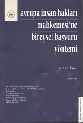 Avrupa İnsan Hakları Mahkemesine 
Bireysel Başvuru Yöntemi