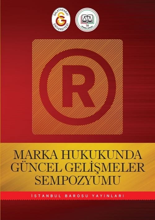 Marka Hukukunda Güncel Gelişmeler Sempozyumu Kitabı 
