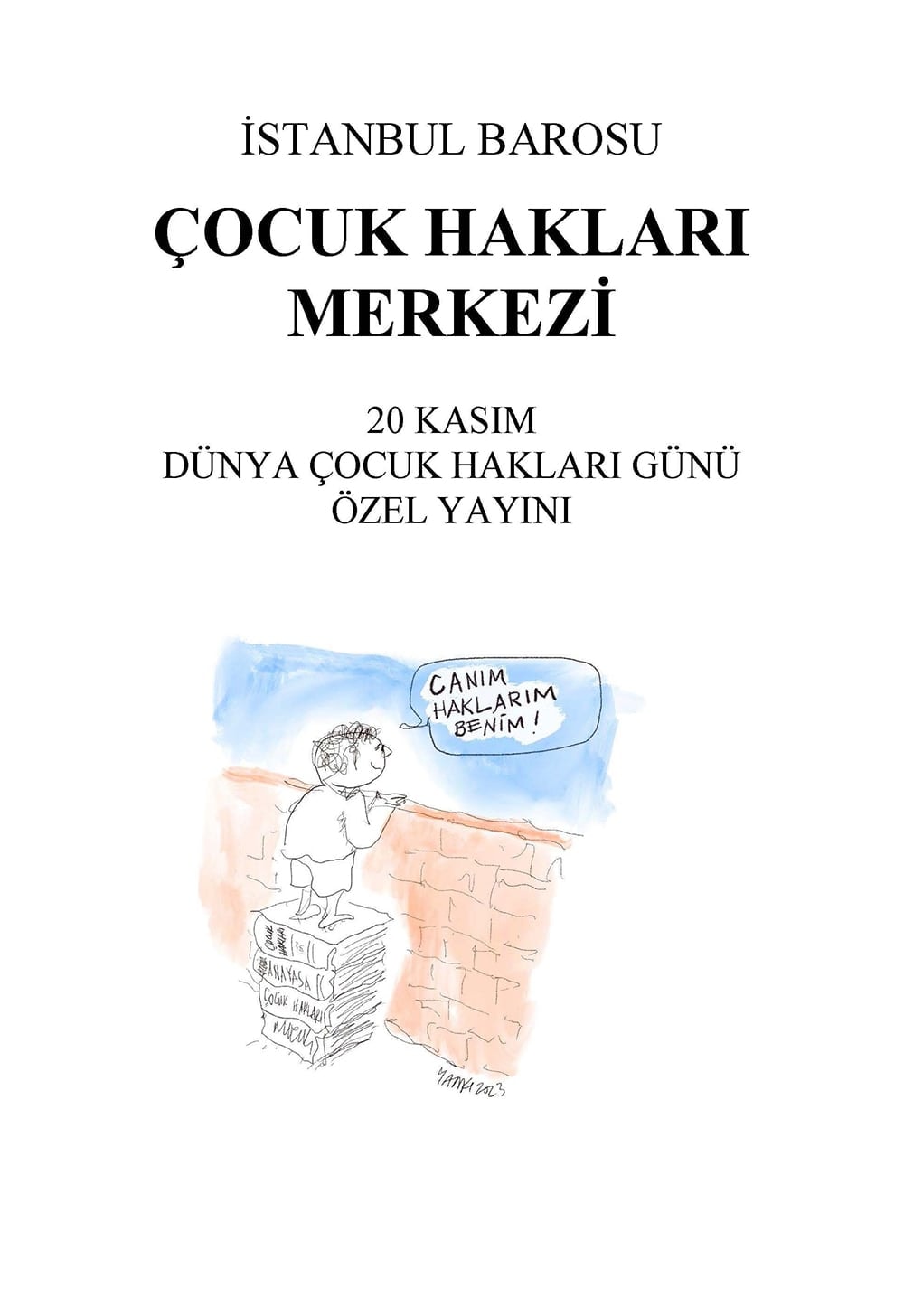 İstanbul Barosu Çocuk Hakları Merkezi 20 Kasım Dünya Çocuk Hakları Günü Özel Yayını