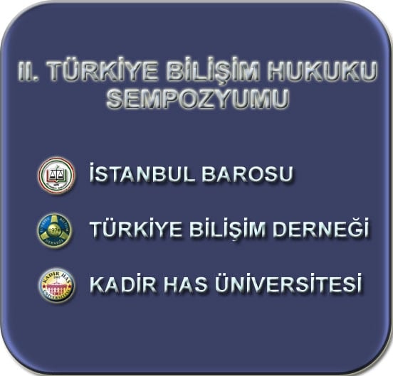 Iı. Türkiye Bilişim Hukuku Sempozyumu