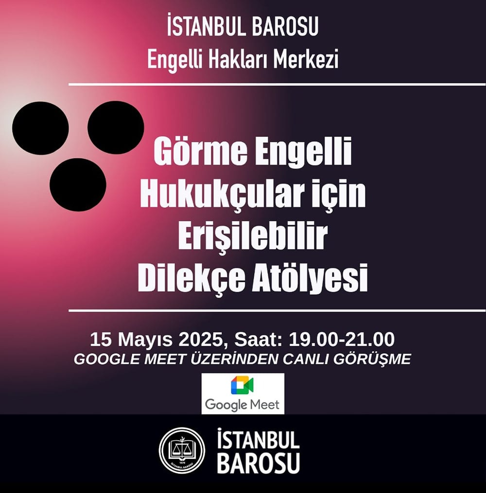 Görme Engelli Hukukçular İçin Erişilebilir Dilekçe Atölyesi