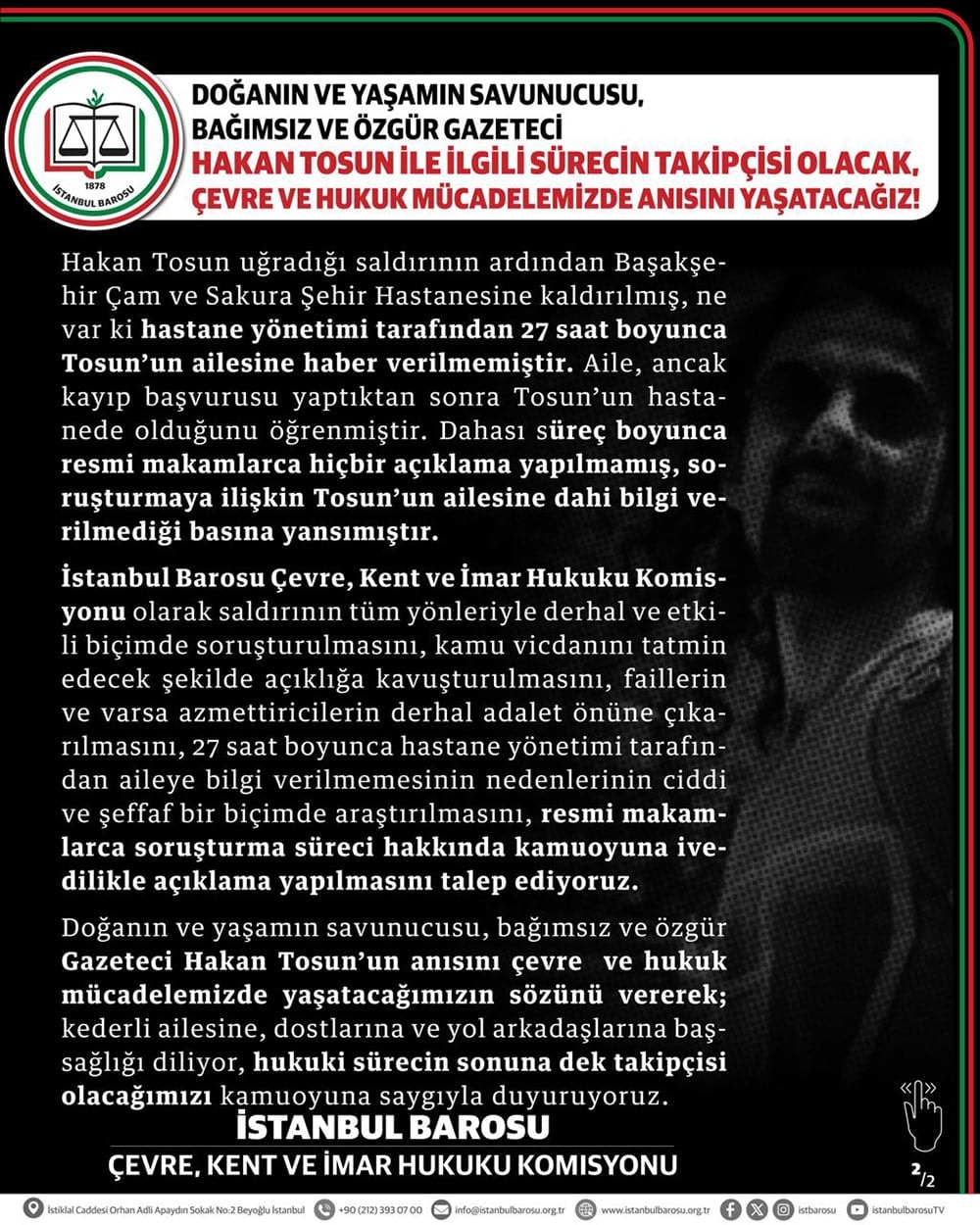 Doğanın ve Yaşamın Savunucusu, Bağımsız ve Özgür Gazeteci Hakan Tosun ile İlgili Sürecin Takipçisi Olacak, Çevre  ve Hukuk Mücadelemizde Anısını Yaşatacağız - 2