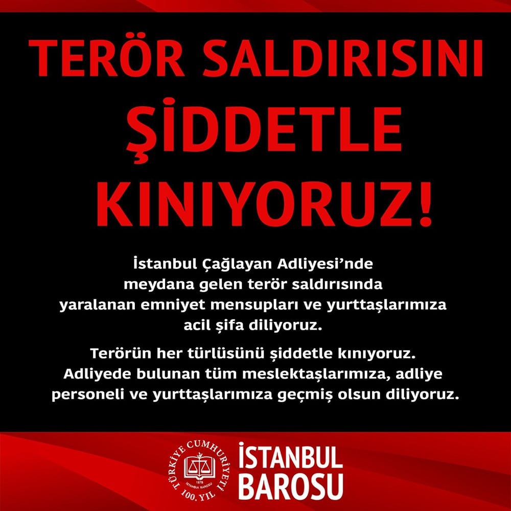 İstanbul Çağlayan Adliyesi’ndeki Terör Saldırısını Kınıyoruz!