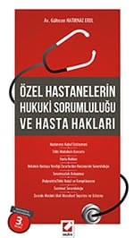 Özel Hastanelerin Hukuki Sorumluluğu Ve Hasta Hakları Kitabı