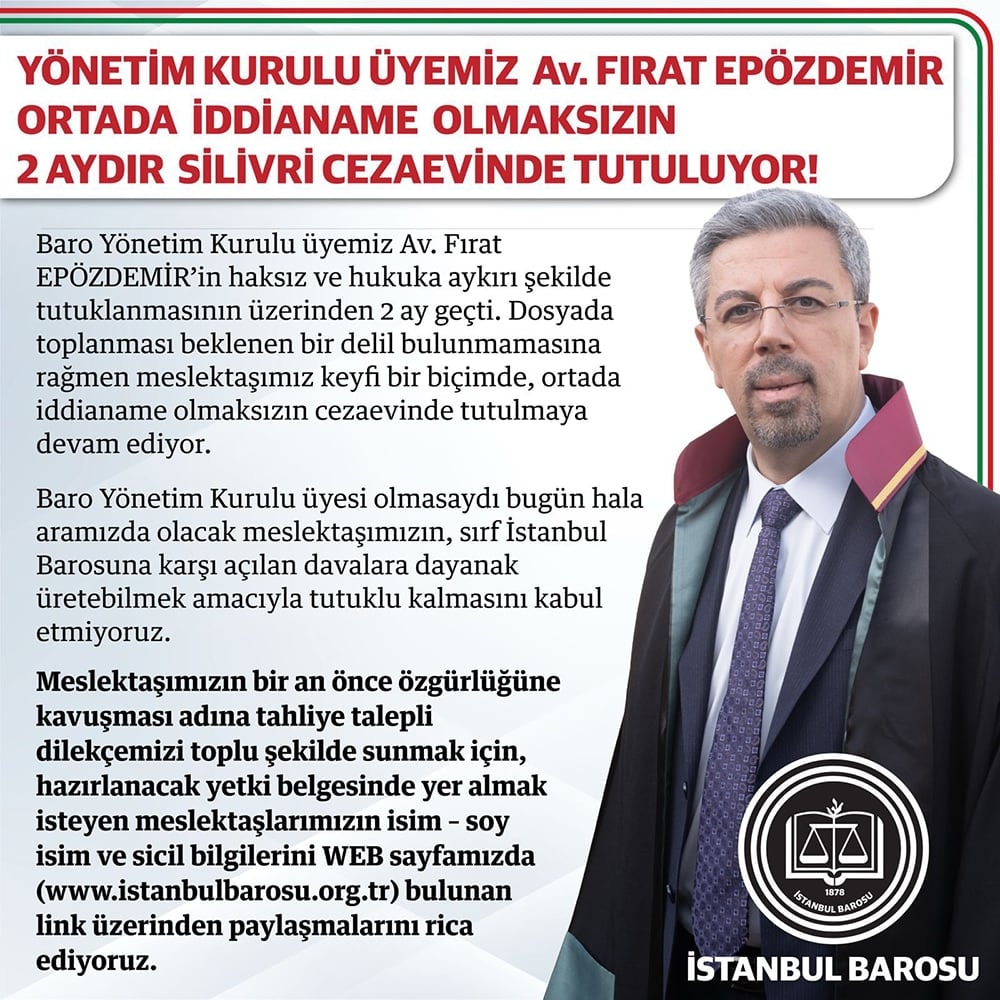 Yönetim Kurulu Üyemiz Av. Fırat Epözdemir Ortada İddianame Olmaksızın 2 Aydır Silivri Cezaevinde Tutuluyor - 1