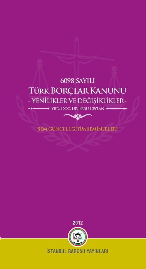 6098 Sayılı Türk Borçlar Kanunu -Yenilikler Ve Değişiklikler- - 1