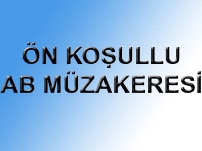 Ön Koşullu Müzakere
Ab Hukukuna Aykırıdır