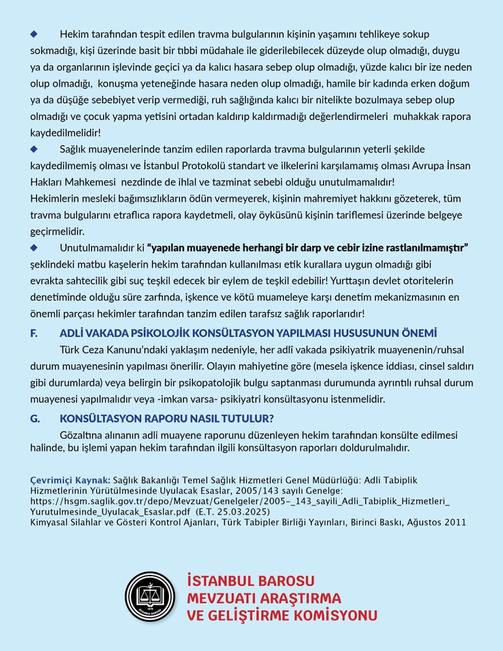 Toplumsal Olaylarda Gerçekleşen Gözaltı Adli Muayenelerinde Hekimler Tarafından Mevzuat Uyarınca Dikkat Edilmesi Gereken Başlıca Hususlar - 4