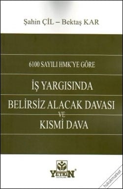 İş Yargısında Belirsiz Alacak Davası 
Ve Kısmi Dava