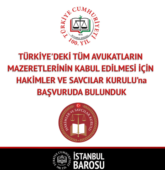 Türkiye'deki Tüm Avukatların Mazeretlerinin Kabul Edilmesi İçin Hakimler ve Savcılar Yüksek Kuruluna Başvuruda Bulunduk