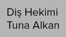Diş Hekimi Tuna Alkan