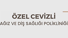 Özel Cevizli Ağız ve Diş Sağlığı Polikliniği