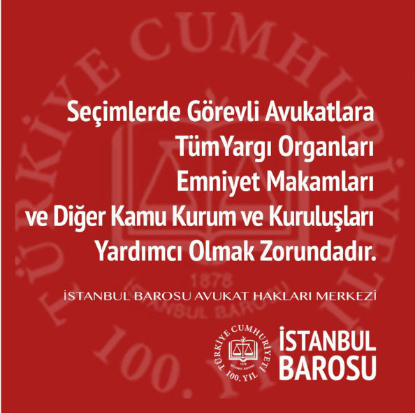 Seçimlerde Görevli Avukatlara Tüm Yargı Organları, Emniyet Makamları ve Diğer Kamu Kurum ve Kuruluşları