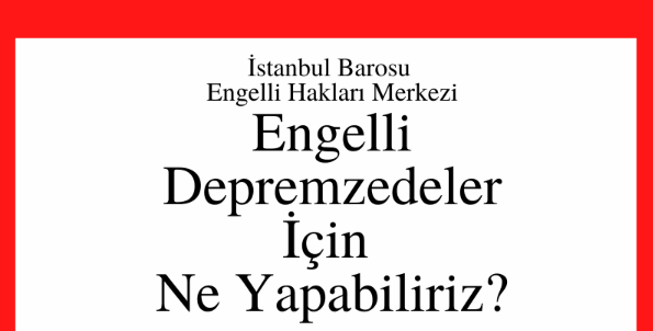 Engelli Depremzedeler İçin Ne Yapabiliriz?