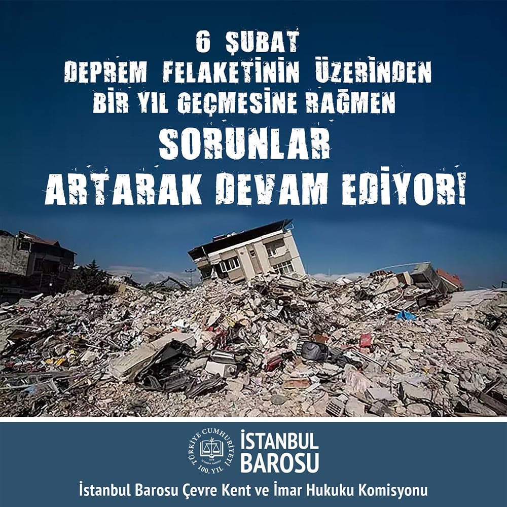 6 Şubat Deprem Felaketinin Üzerinden Bir Yıl Geçmesine Rağmen Sorunlar Artarak Devam Ediyor