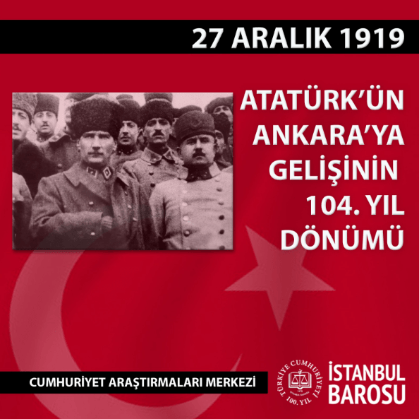 Atatürk’ün Ankara’ya Gelişinin 104. Yıl Dönümü