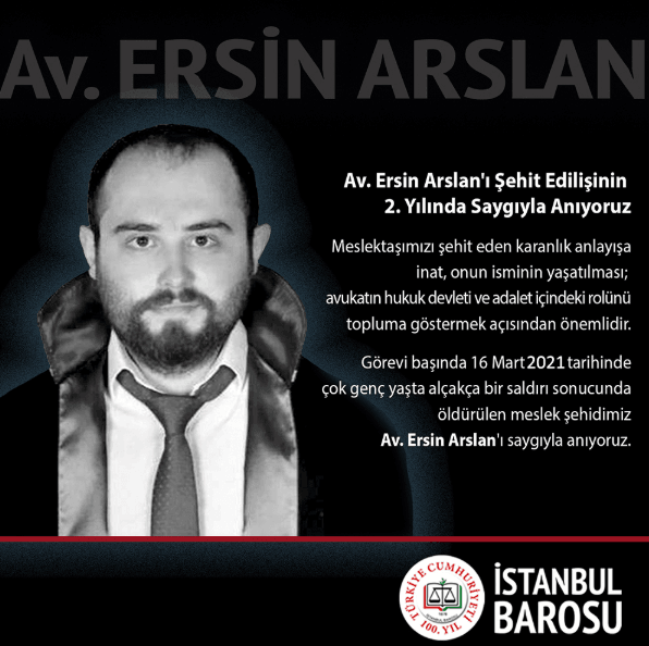 Av. Ersin Arslan'ı Şehit Edilişinin 2. Yılında Saygıyla Anıyoruz