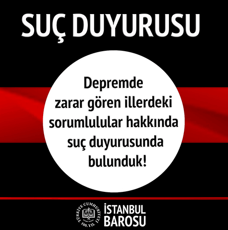 Depremde Sorumlular Hakkında Suç Duyurusunda Bulunduk