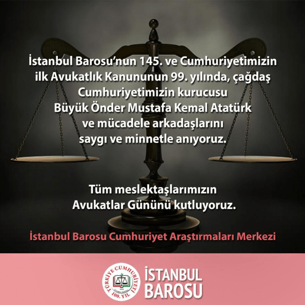 Cumhuriyetimizin İlk Avukatlık Kanununun 99. Yıl Dönümü