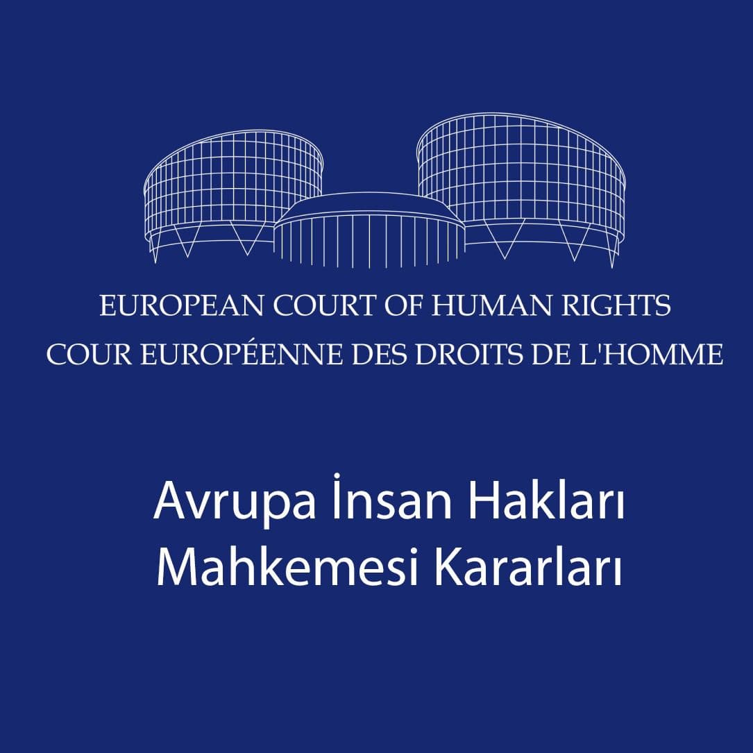 AVRUPA İNSAN HAKLARI MAHKEMESİ KARARLARI 2025 SEÇKİSİ
