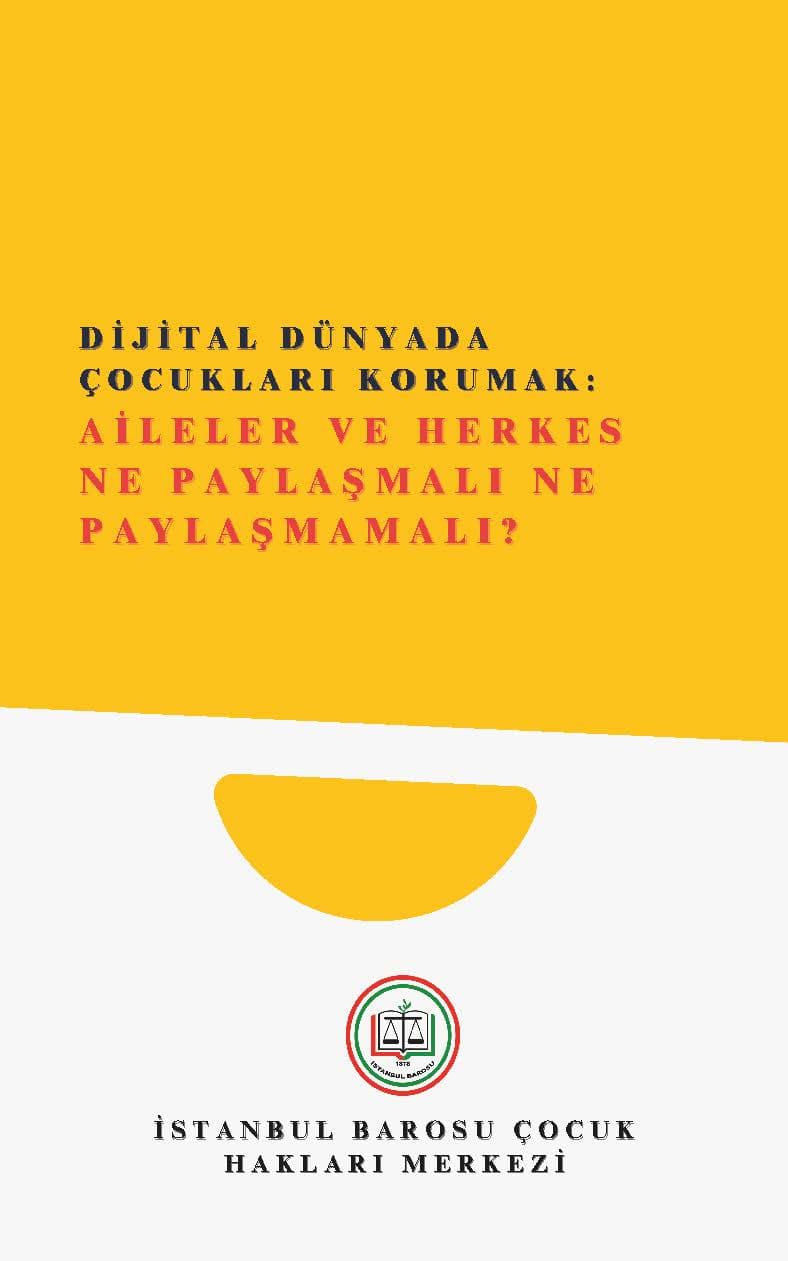 DİJİTAL DÜNYADA ÇOCUKLARI KORUMAK: AİLELER VE HERKES NE PAYLAŞMALI NE PAYLAŞMAMALI?