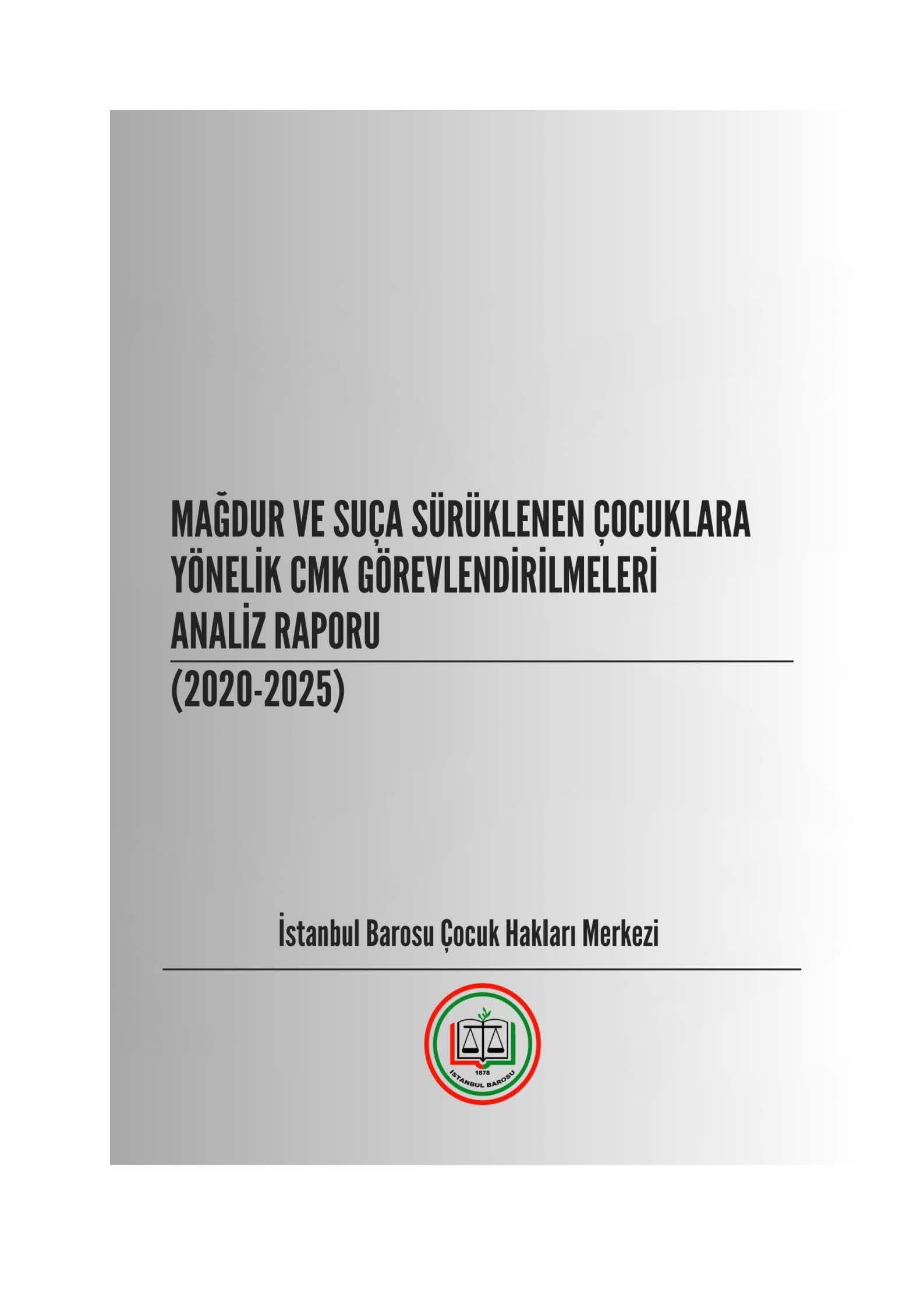 MAĞDUR VE SUÇA SÜRÜKLENEN ÇOCUKLARA YÖNELİK CMK GÖREVLENDİRMELERİ ANALİZ RAPOSU