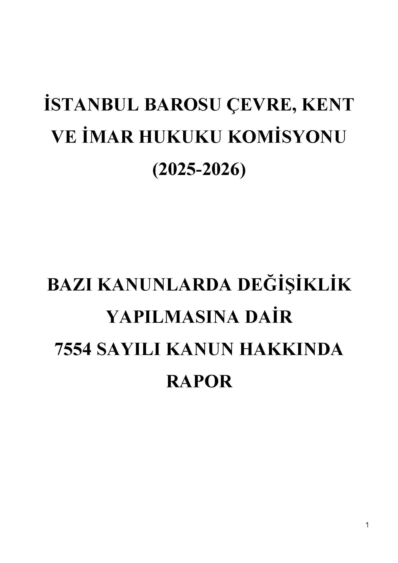BAZI KANUNLARDA DEĞİŞİKLİK YAPILMASINA DAİR 7554 SAYILI KANUN HAKKINDA RAPOR