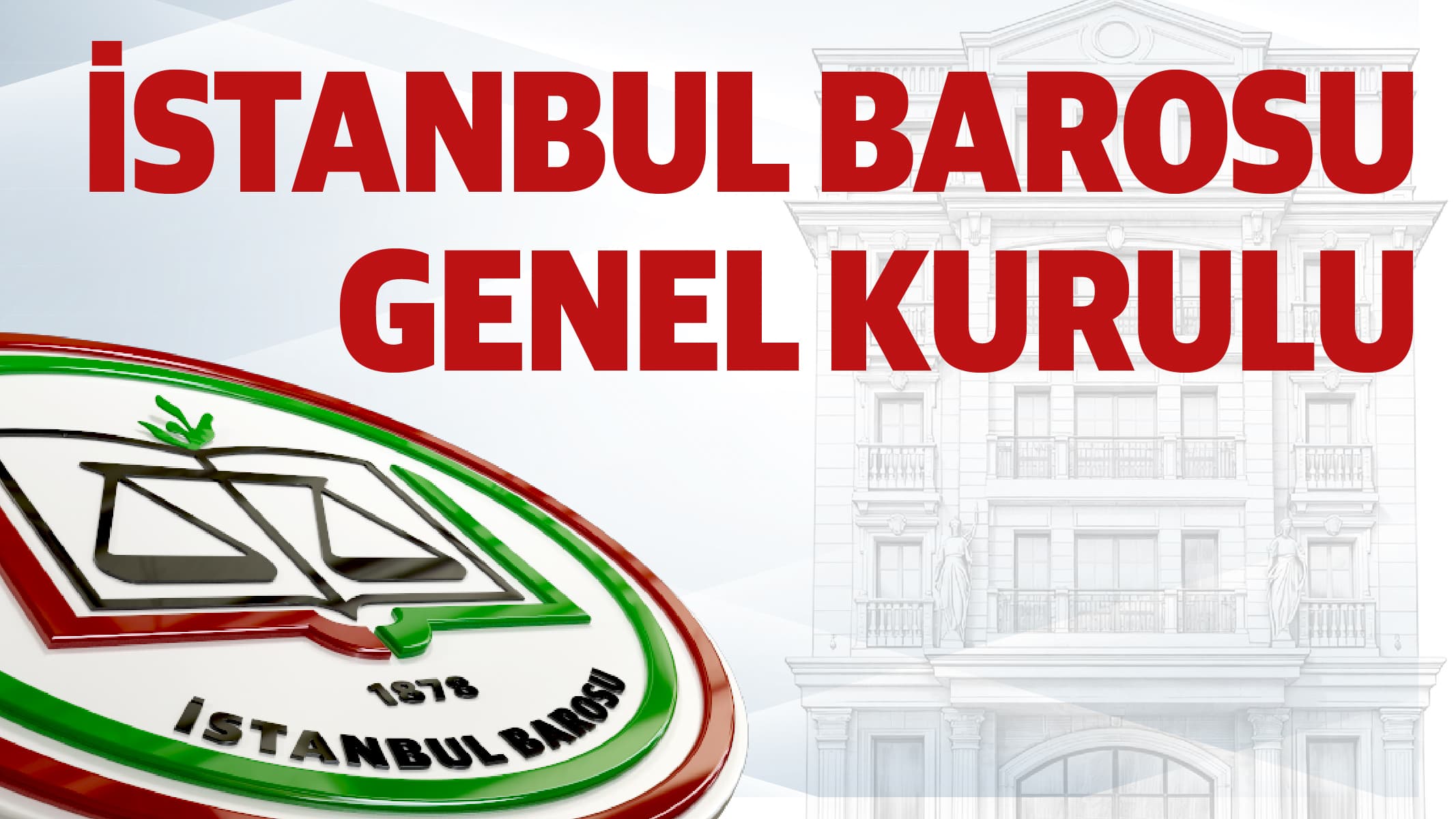 İSTANBUL BAROSU GENEL KURULU DUYURUSU