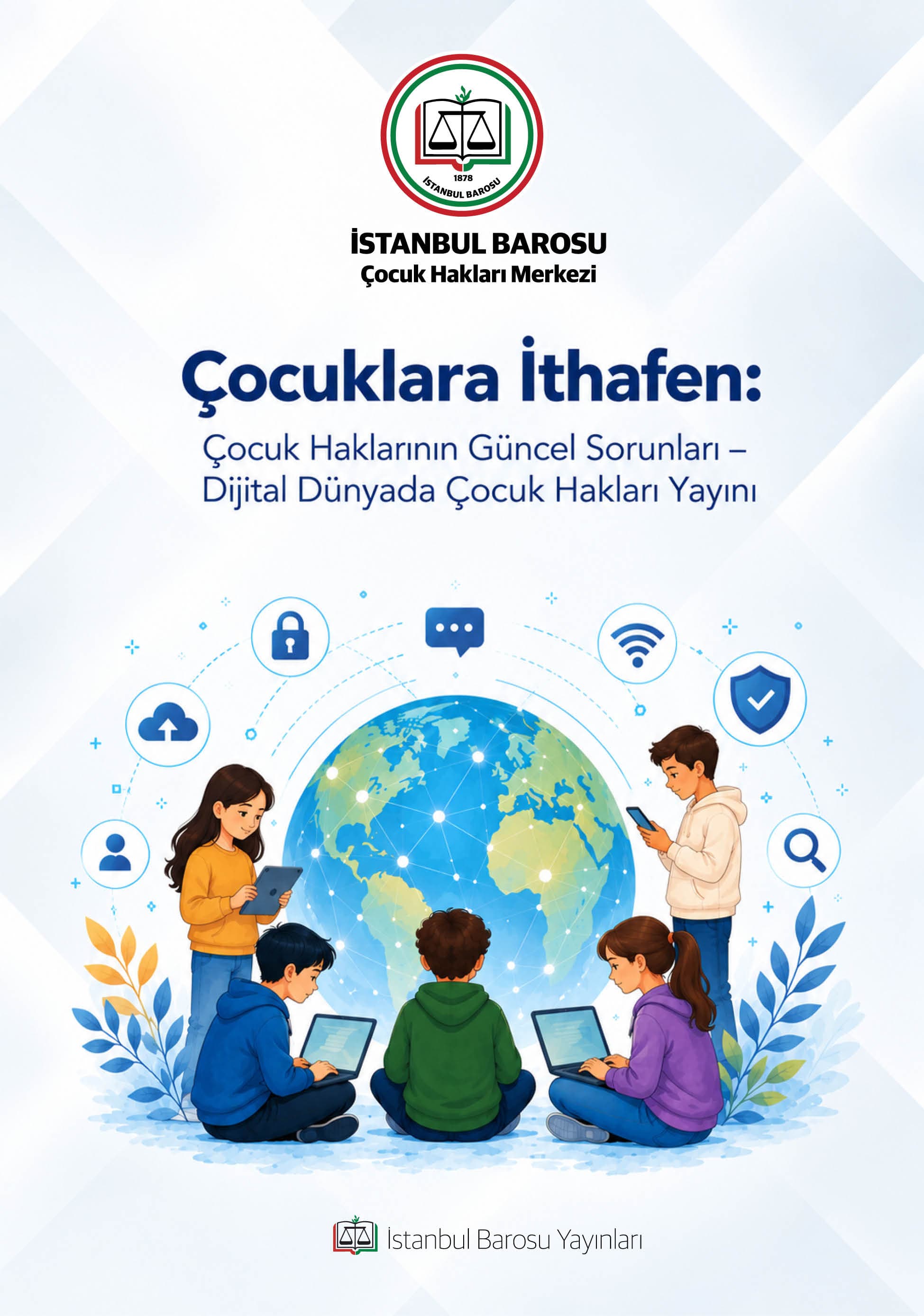 Çocuklara İthafen- Çocuk Haklarının Güncel Sorunları – Dijital Dünyada Çocuk Hakları