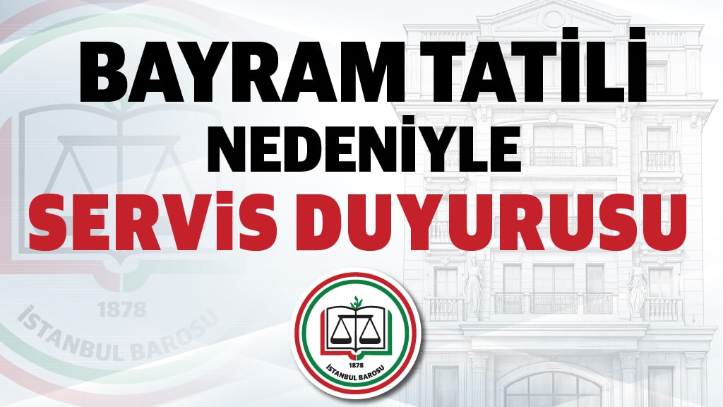 BAYRAM TATİLİ DÖNEMİ SERVİS DUYURUSU