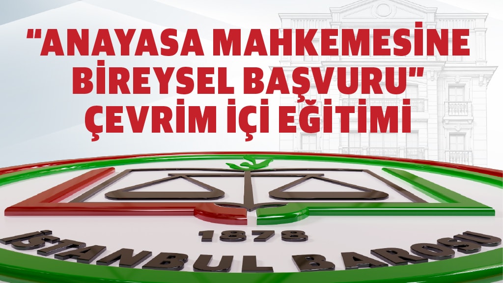 “ANAYASA MAHKEMESİNE BİREYSEL BAŞVURU” ÇEVRİM İÇİ EĞİTİMİ