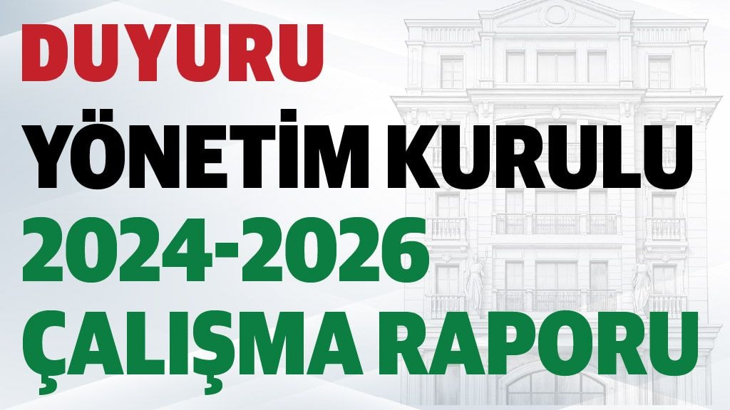 YÖNETİM KURULU 2024-2026 ÇALIŞMA RAPORU