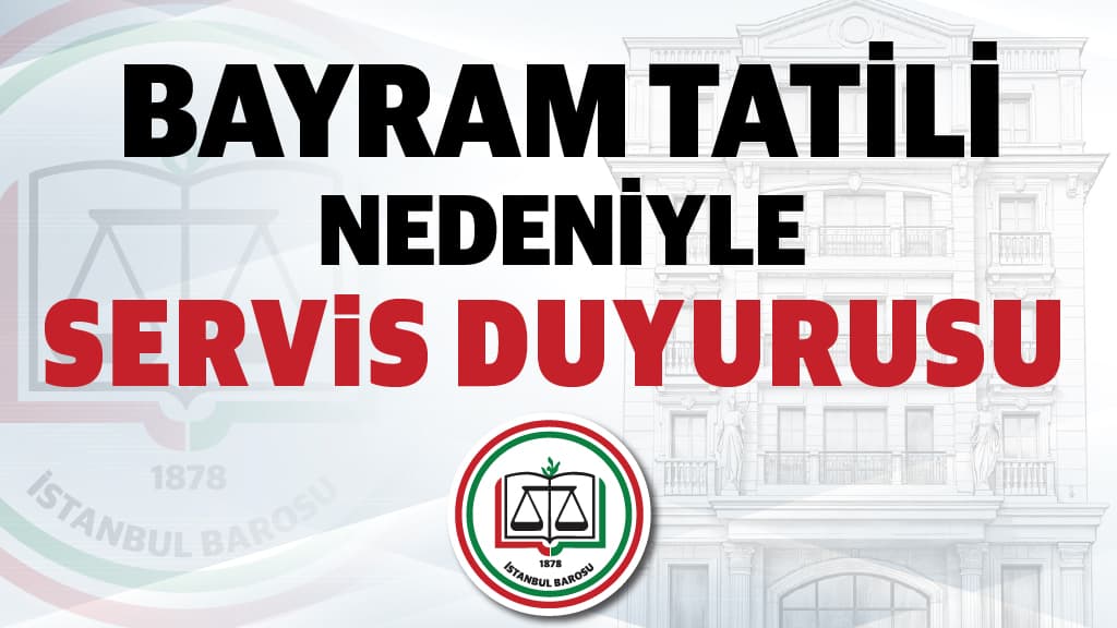 BAYRAM TATİLİ DÖNEMİ SERVİS DUYURUSU