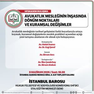 AVUKATLIK MESLEĞİNİN İNŞASINDA DÖNÜM NOKTALARI VE KURUMSAL DEĞİŞİMLER