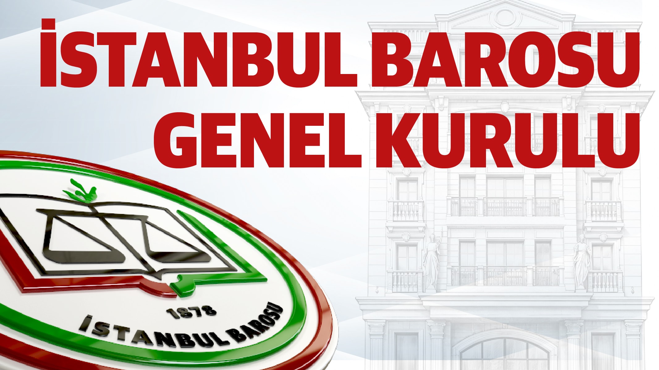 İSTANBUL BAROSU GENEL KURULU DUYURUSU